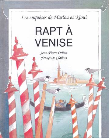 Rapt à  Venise / Les enquètes de Marlou et Kioui
